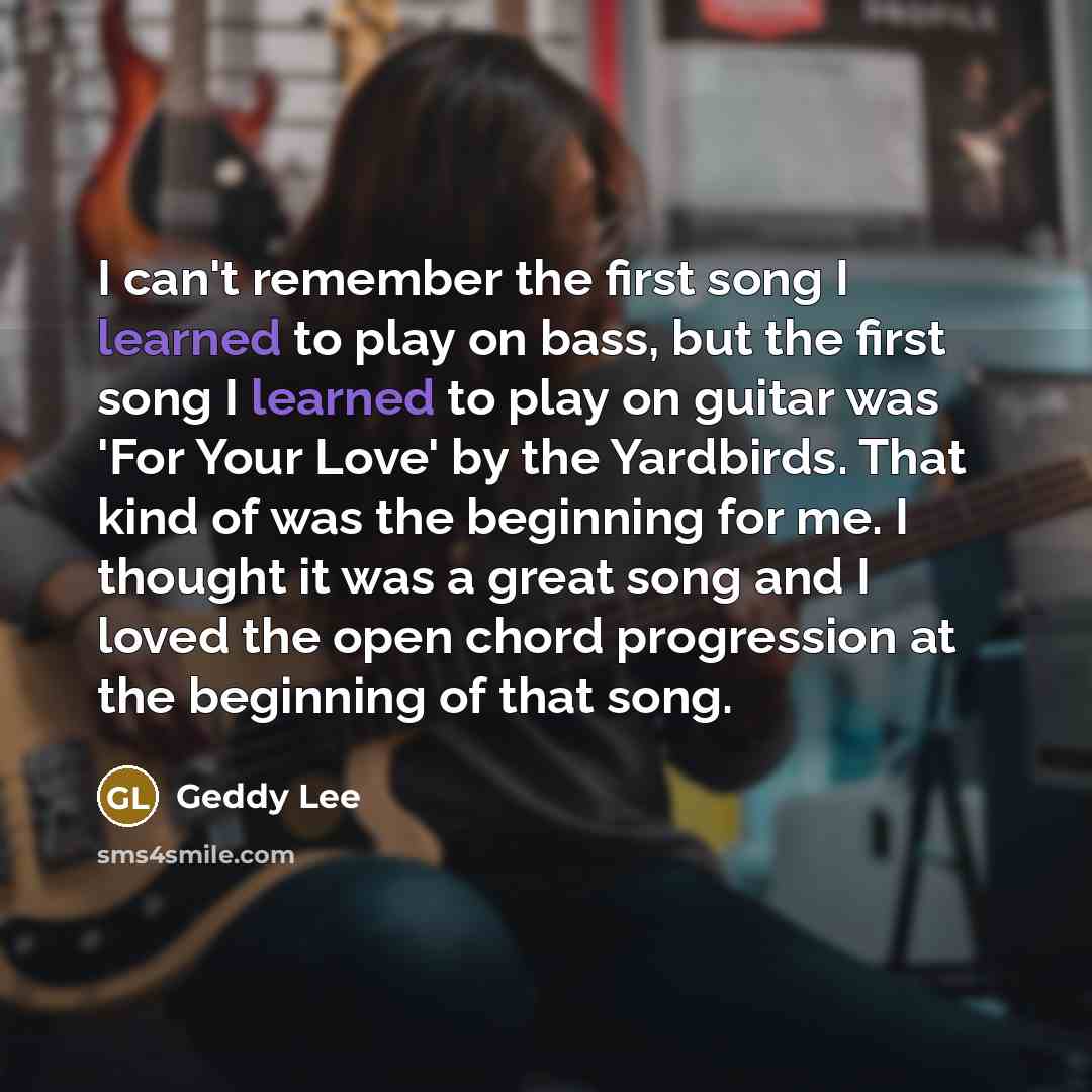 “I can't remember the first song I learned to play…” quote by Geddy Lee
