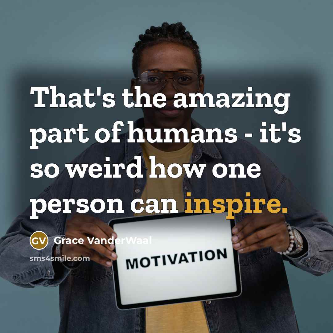 “That's the amazing part of humans - it's so weird…” quote by Grace VanderWaal