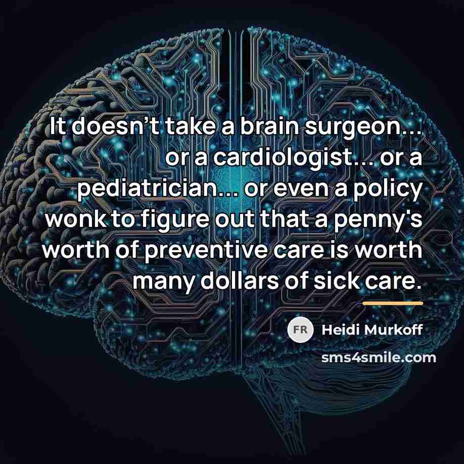 “It doesn't take a brain surgeon... or a cardiologist... or…” quote by Heidi Murkoff