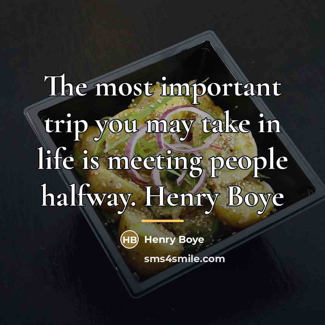 “The most important trip you may take in life is…” quote by Henry Boye