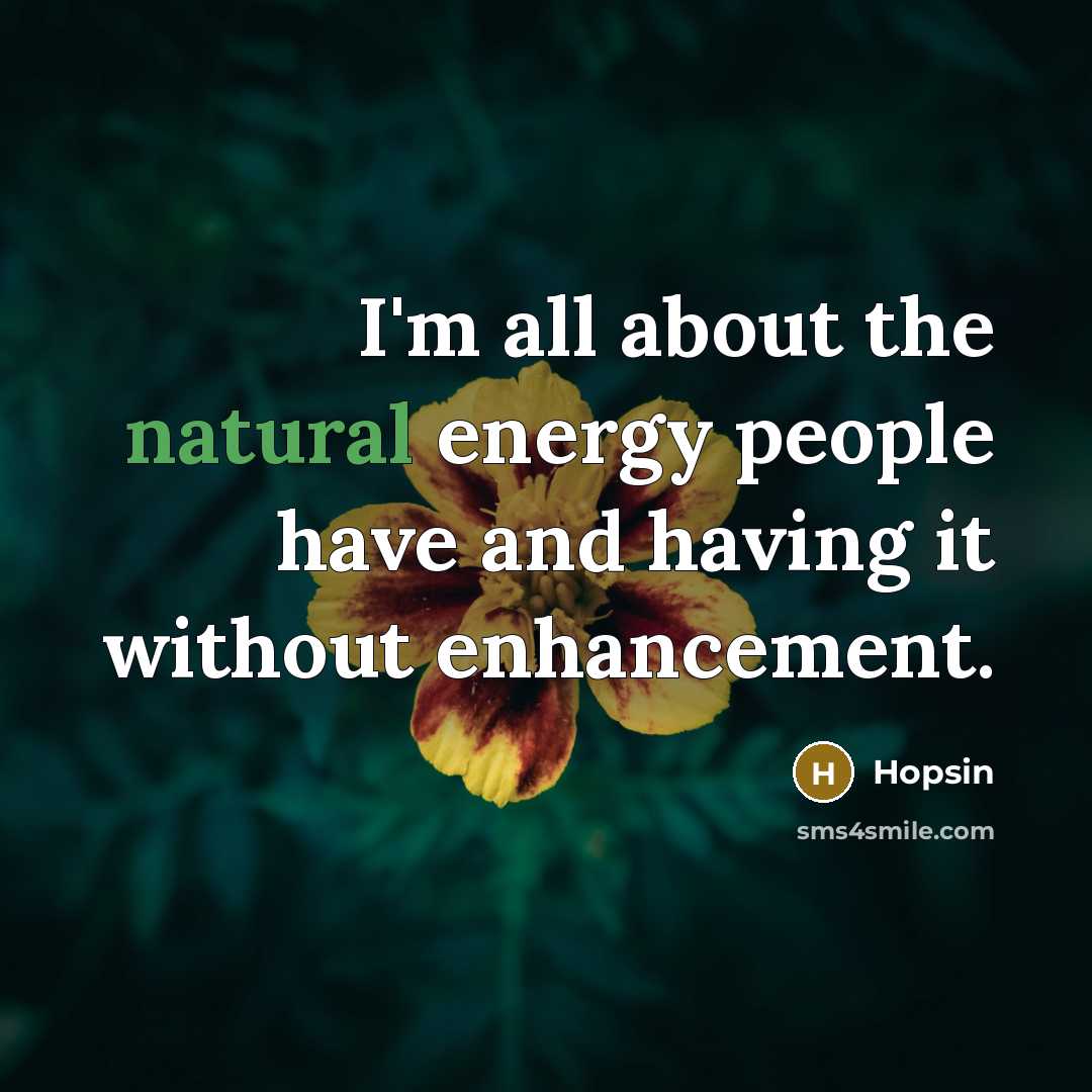 “I'm all about the natural energy people have and having…” quote by Hopsin