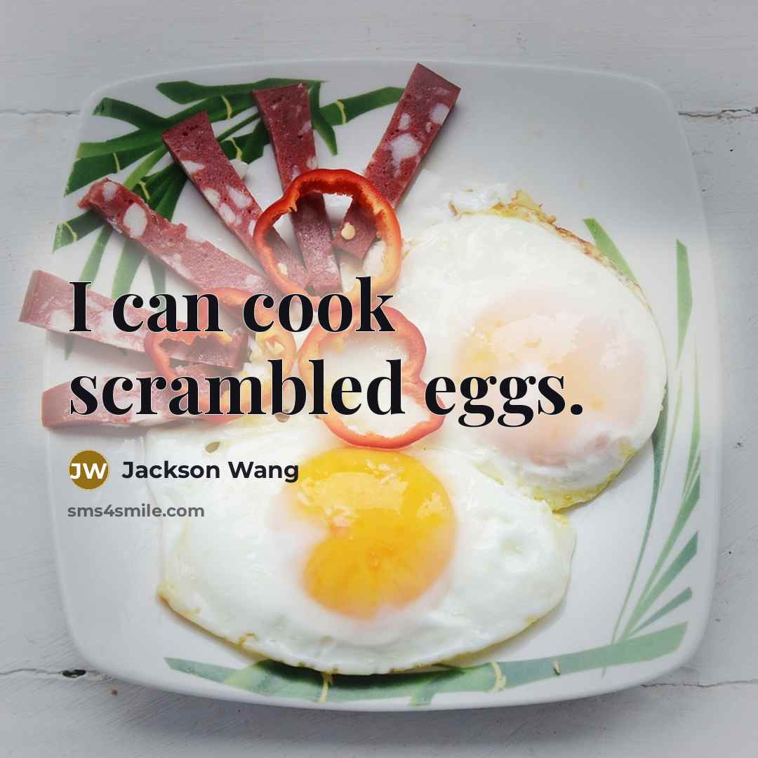 “I can cook scrambled eggs.…” quote by Jackson Wang