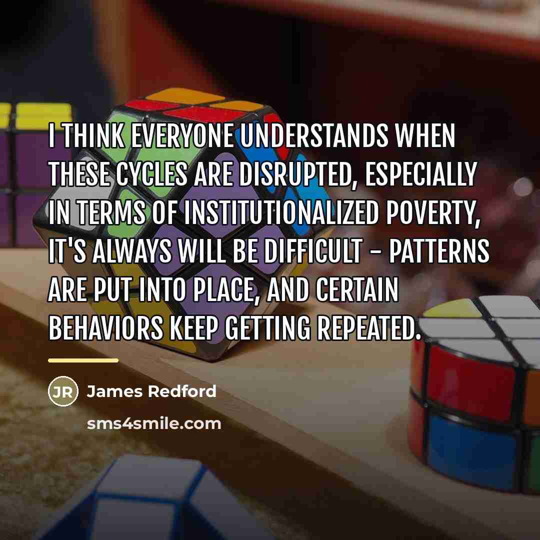 “I think everyone understands when these cycles are disrupted, especially…” quote by James Redford