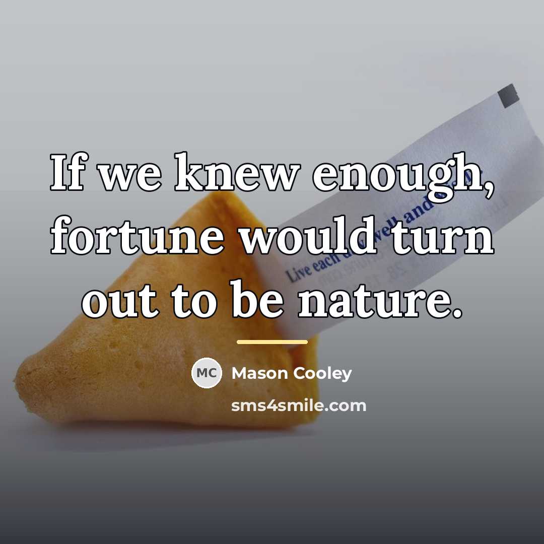 “If we knew enough, fortune would turn out to be…” quote by Mason Cooley