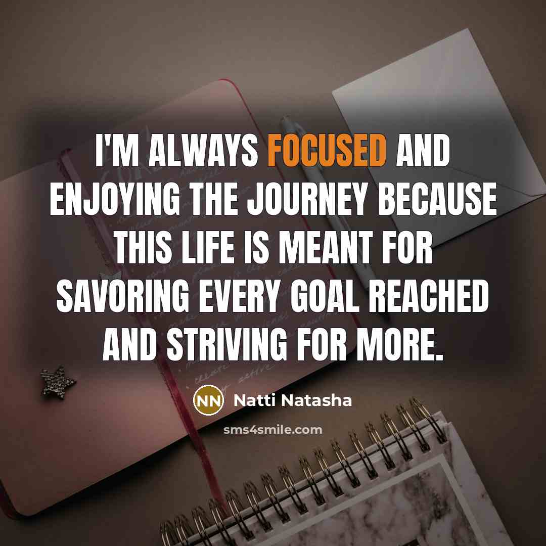 “I'm always focused and enjoying the journey because this life…” quote by Natti Natasha