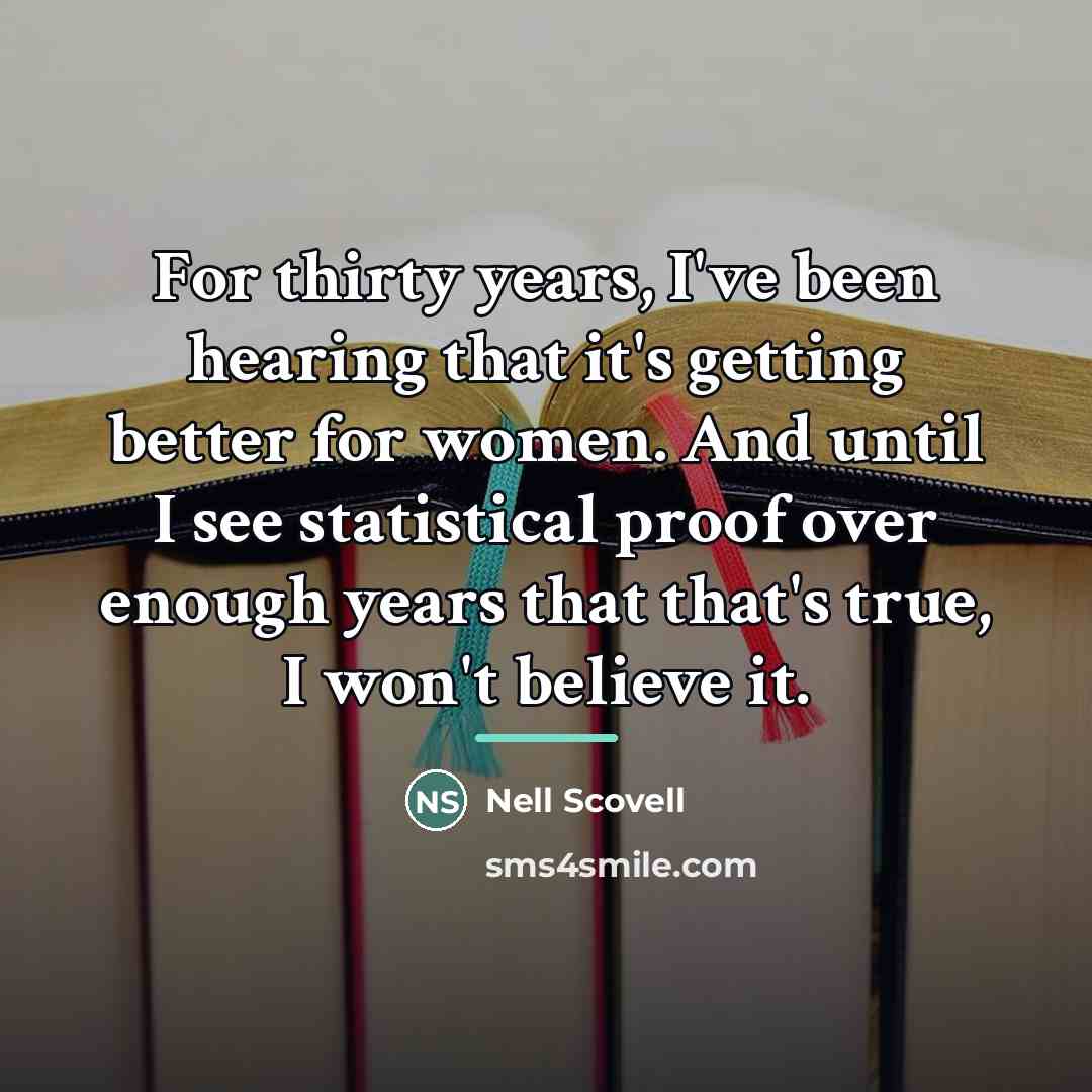“For thirty years, I've been hearing that it's getting better…” quote by Nell Scovell