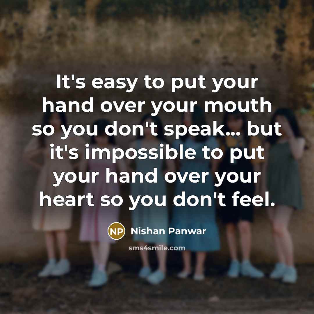 “It's easy to put your hand over your mouth so…” quote by Nishan Panwar