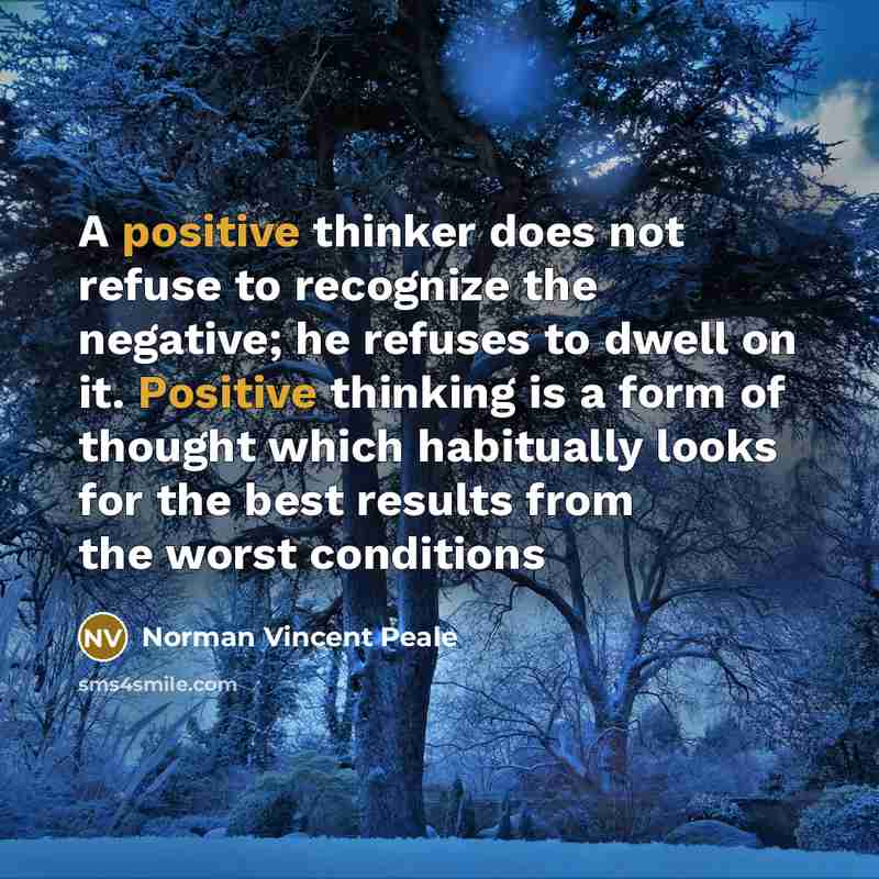 “A positive thinker does not refuse to recognize the negative;…” quote by Norman Vincent Peale