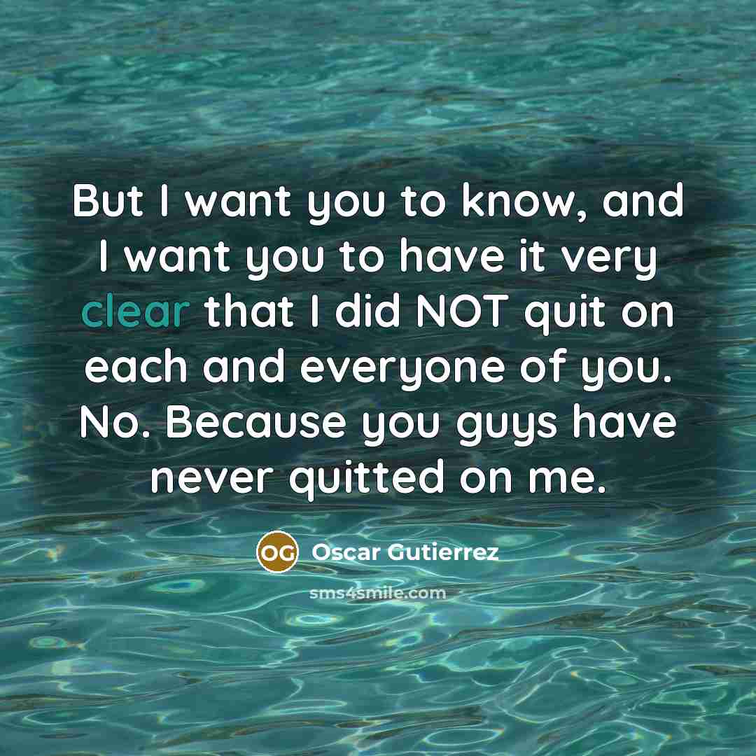 “But I want you to know, and I want you…” quote by Oscar Gutierrez