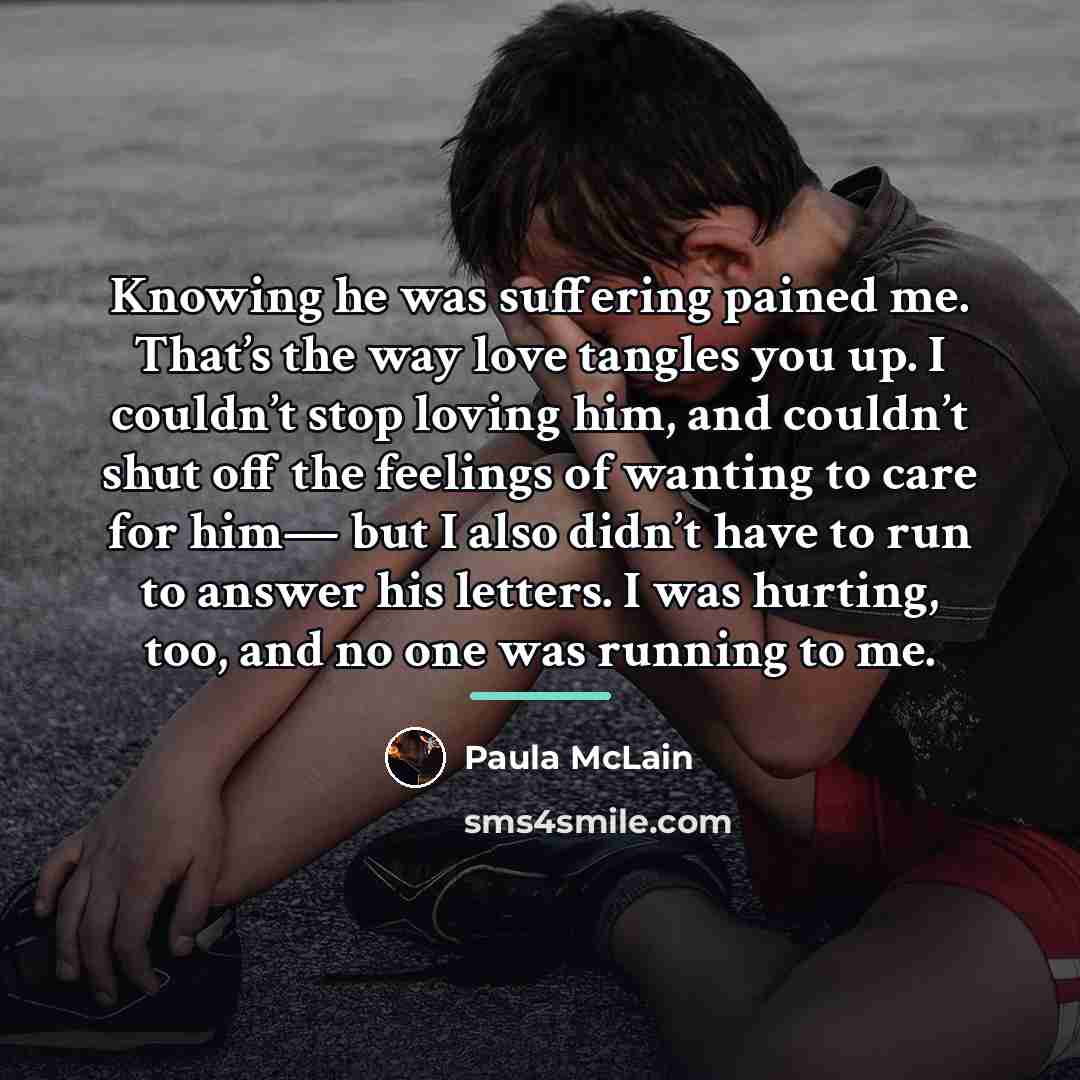 “Knowing he was suffering pained me. That’s the way love…” quote by Paula McLain