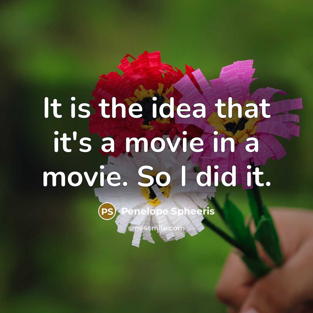 “It is the idea that it's a movie in a…” quote by Penelope Spheeris
