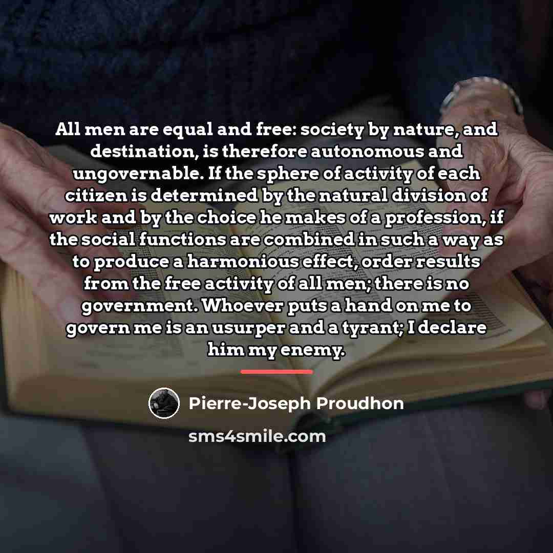 “All men are equal and free: society by nature, and…” quote by Pierre-Joseph Proudhon