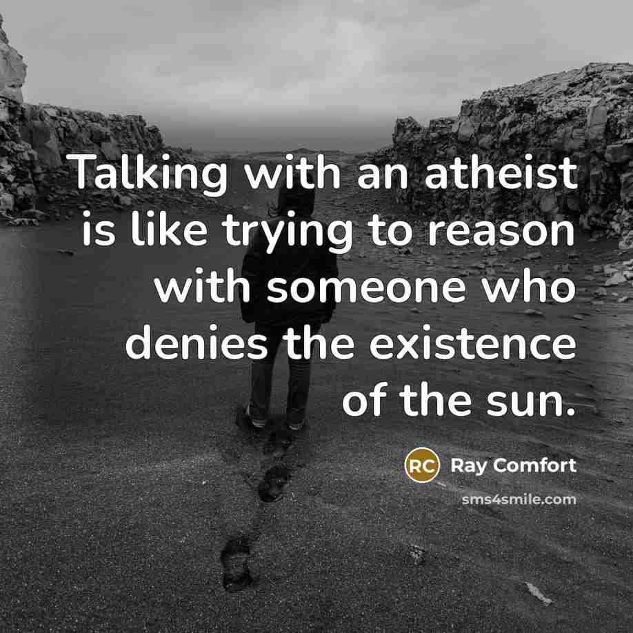“Talking with an atheist is like trying to reason with…” quote by Ray Comfort