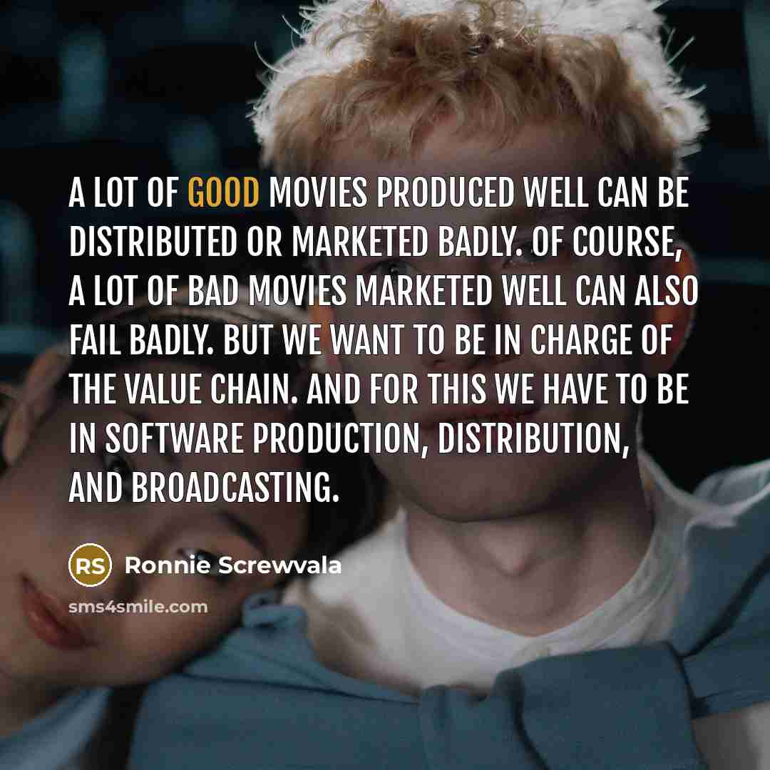 “A lot of good movies produced well can be distributed…” quote by Ronnie Screwvala