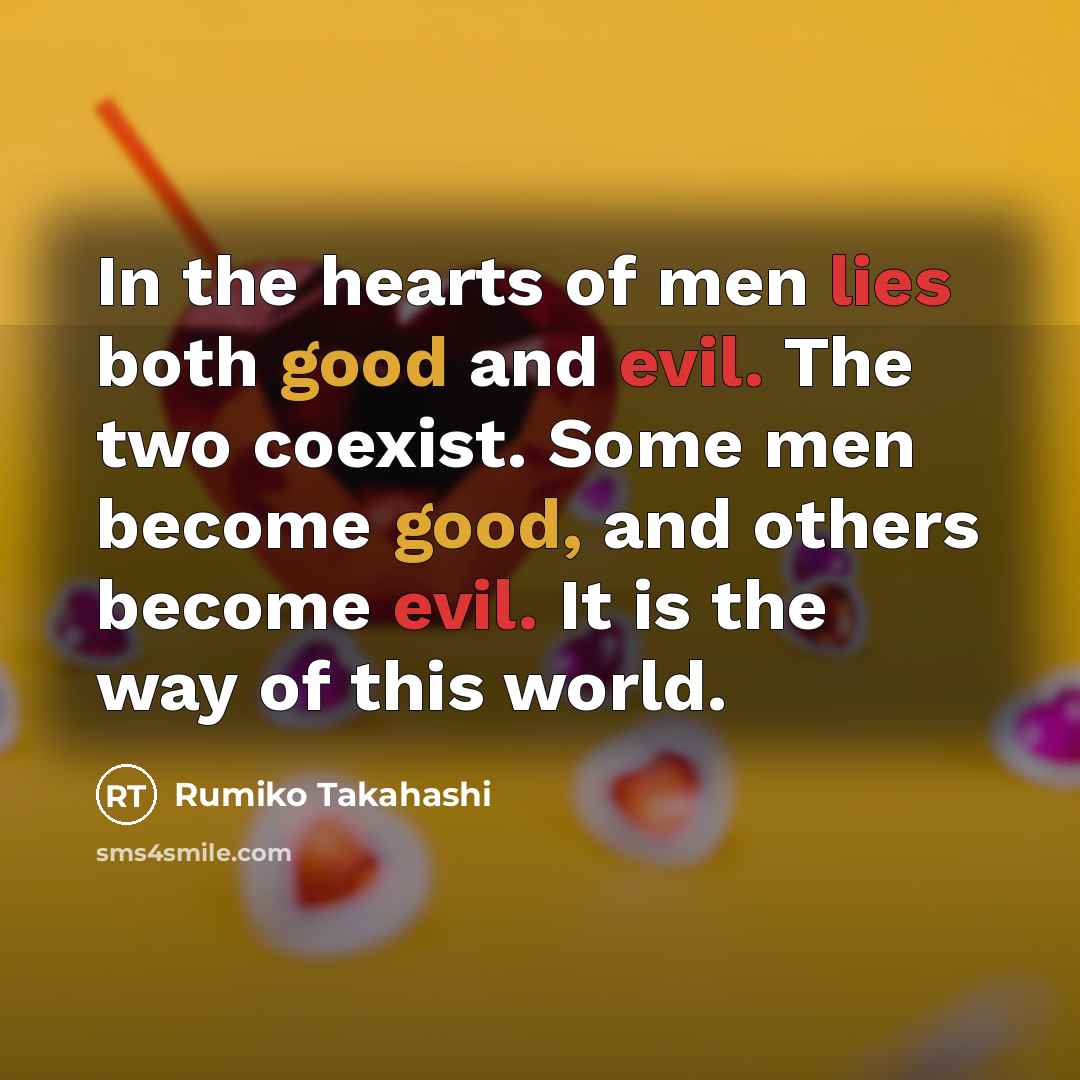 “In the hearts of men lies both good and evil.…” quote by Rumiko Takahashi