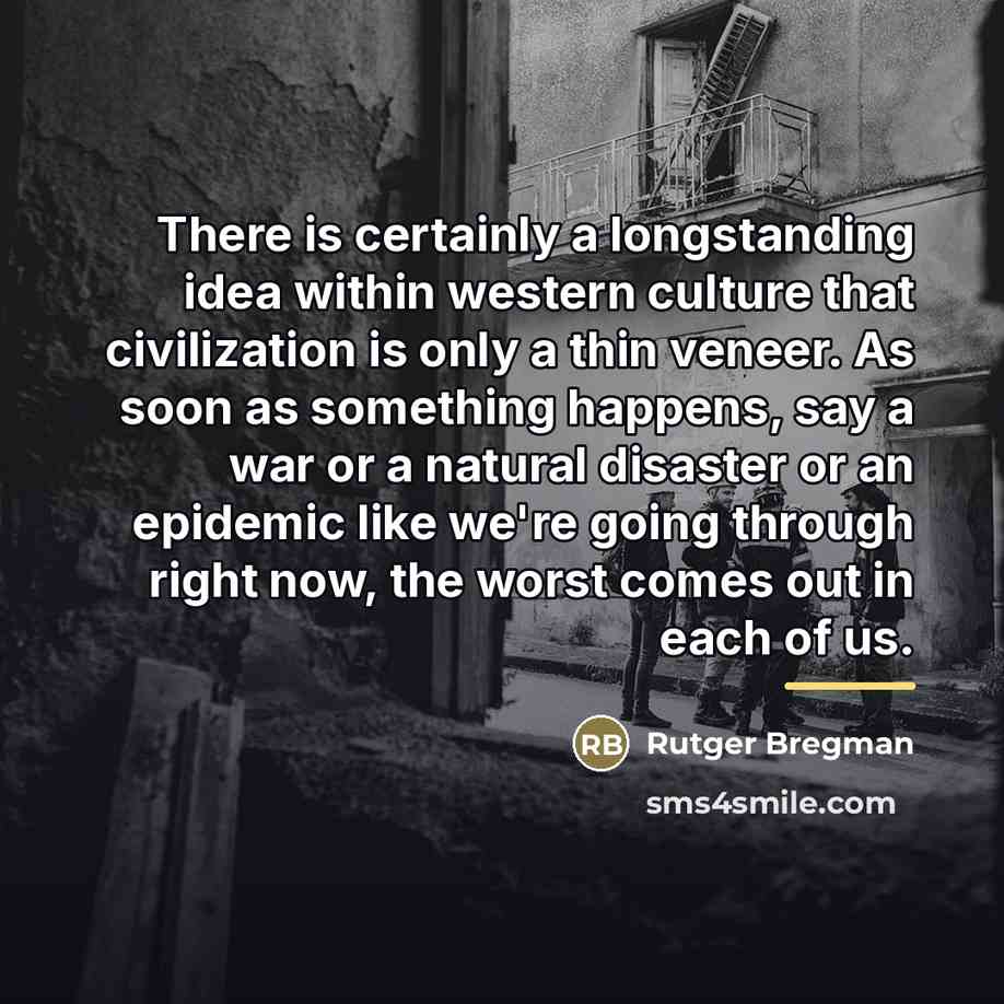 “There is certainly a longstanding idea within western culture that…” quote by Rutger Bregman