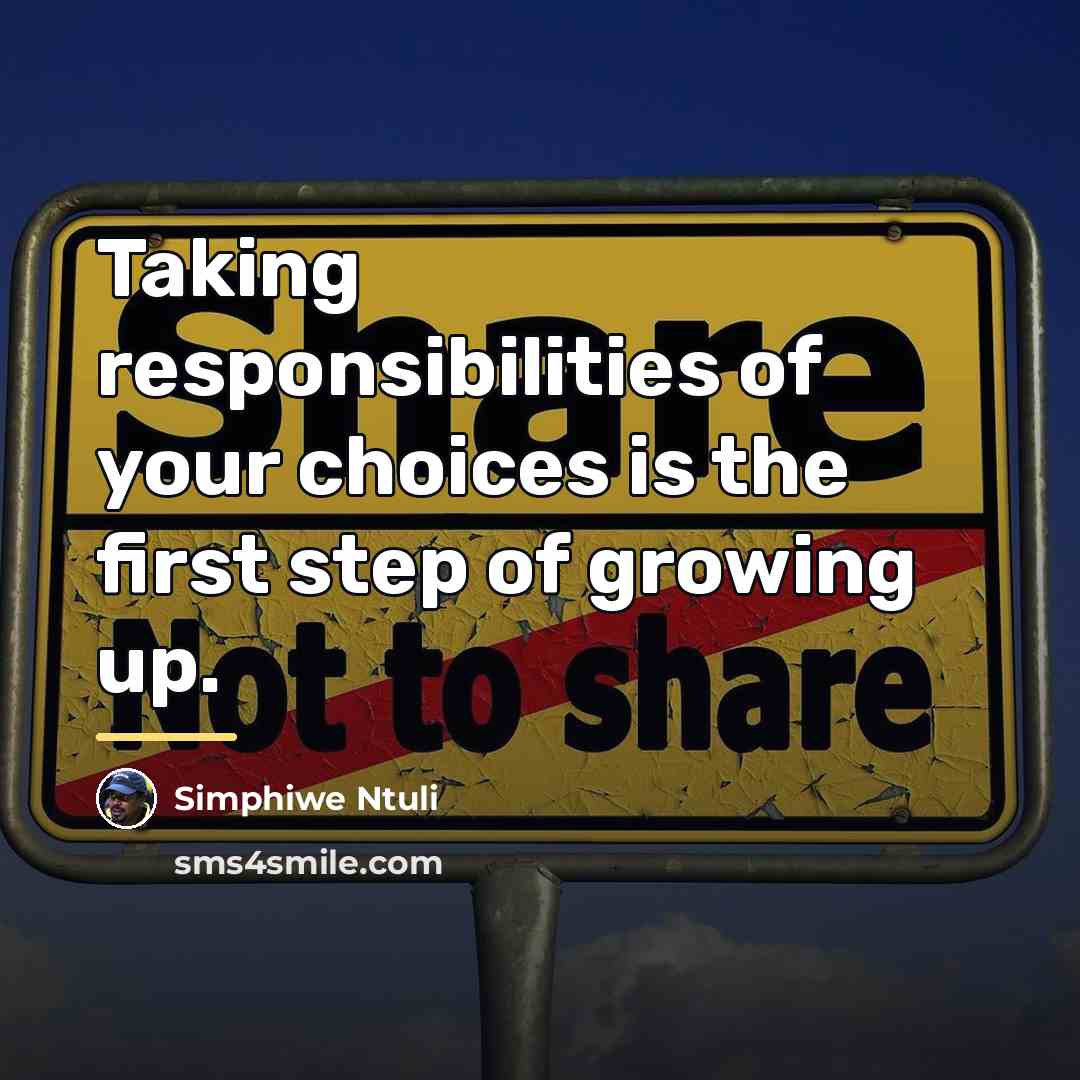 “Taking responsibilities of your choices is the first step of…” quote by Simphiwe Ntuli