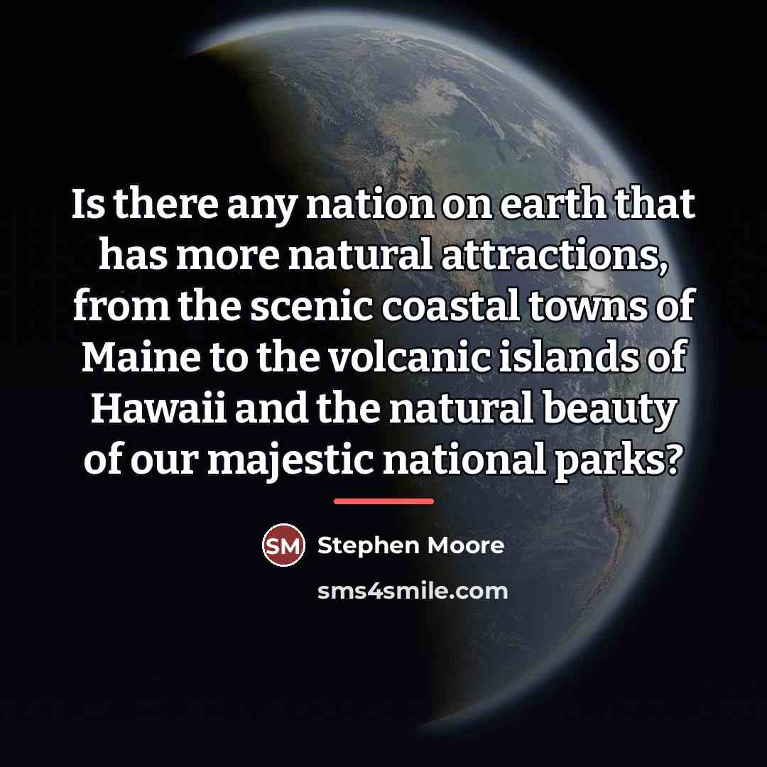 “Is there any nation on earth that has more natural…” quote by Stephen Moore