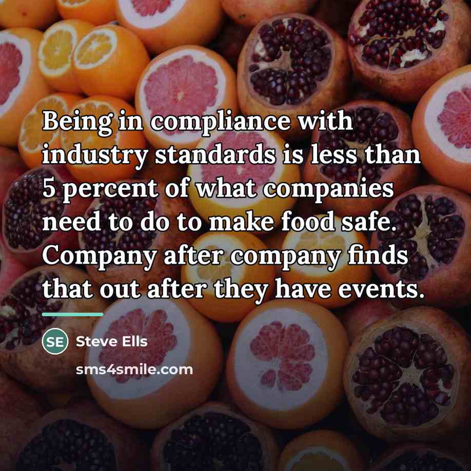 “Being in compliance with industry standards is less than 5…” quote by Steve Ells