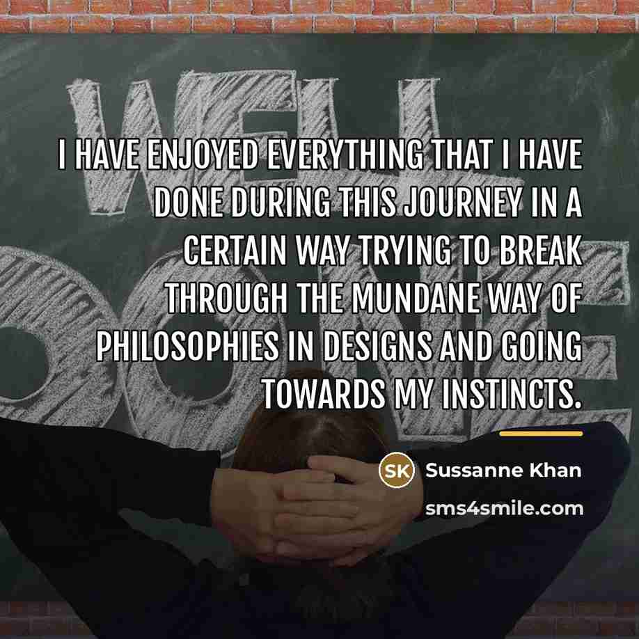 “I have enjoyed everything that I have done during this…” quote by Sussanne Khan