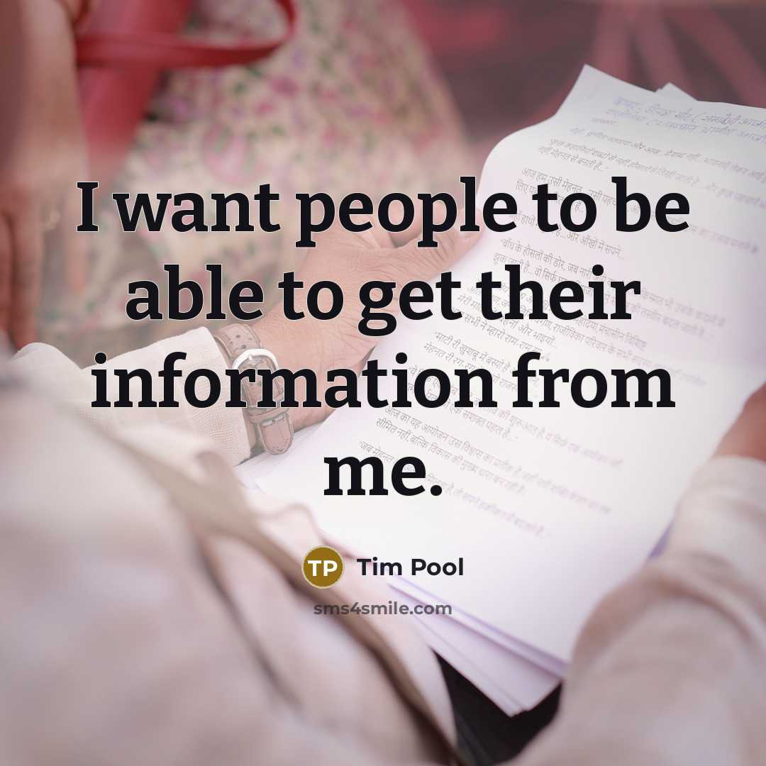 “I want people to be able to get their information…” quote by Tim Pool