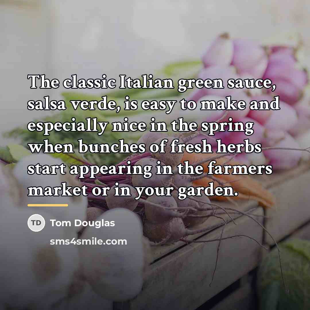 “The classic Italian green sauce, salsa verde, is easy to…” quote by Tom Douglas