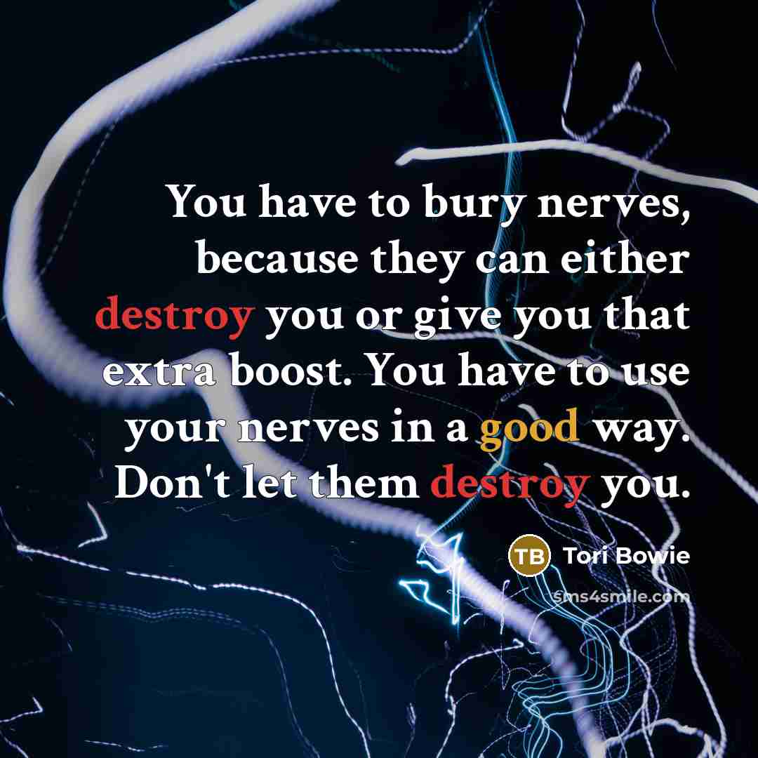 “You have to bury nerves, because they can either destroy…” quote by Tori Bowie