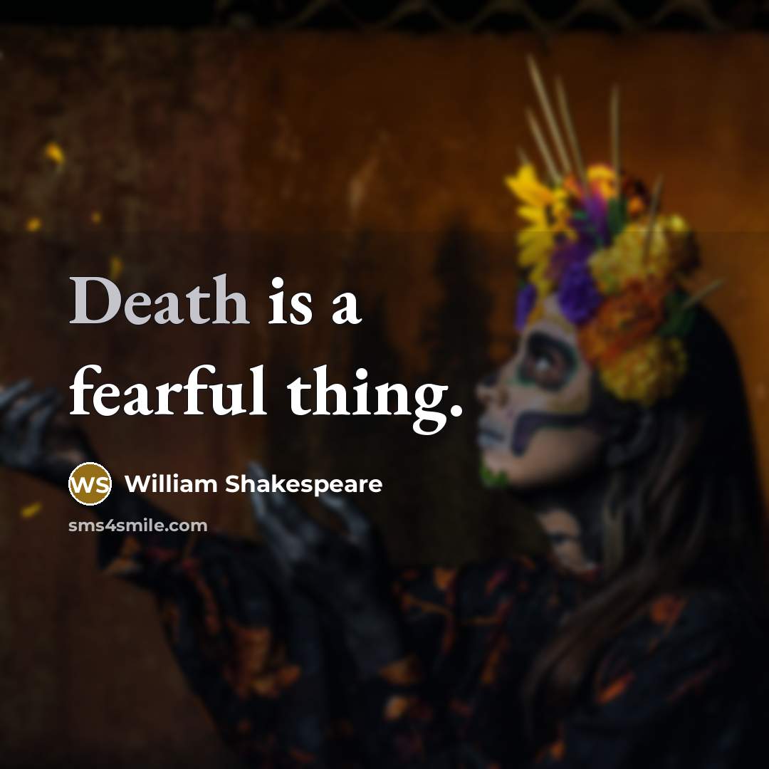 “Death is a fearful thing.…” quote by William Shakespeare
