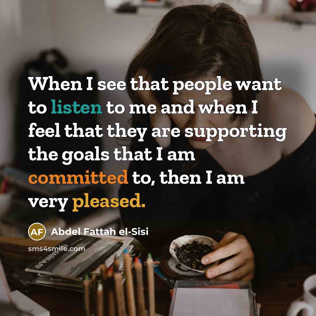 “When I see that people want to listen to me…” quote by Abdel Fattah el-Sisi