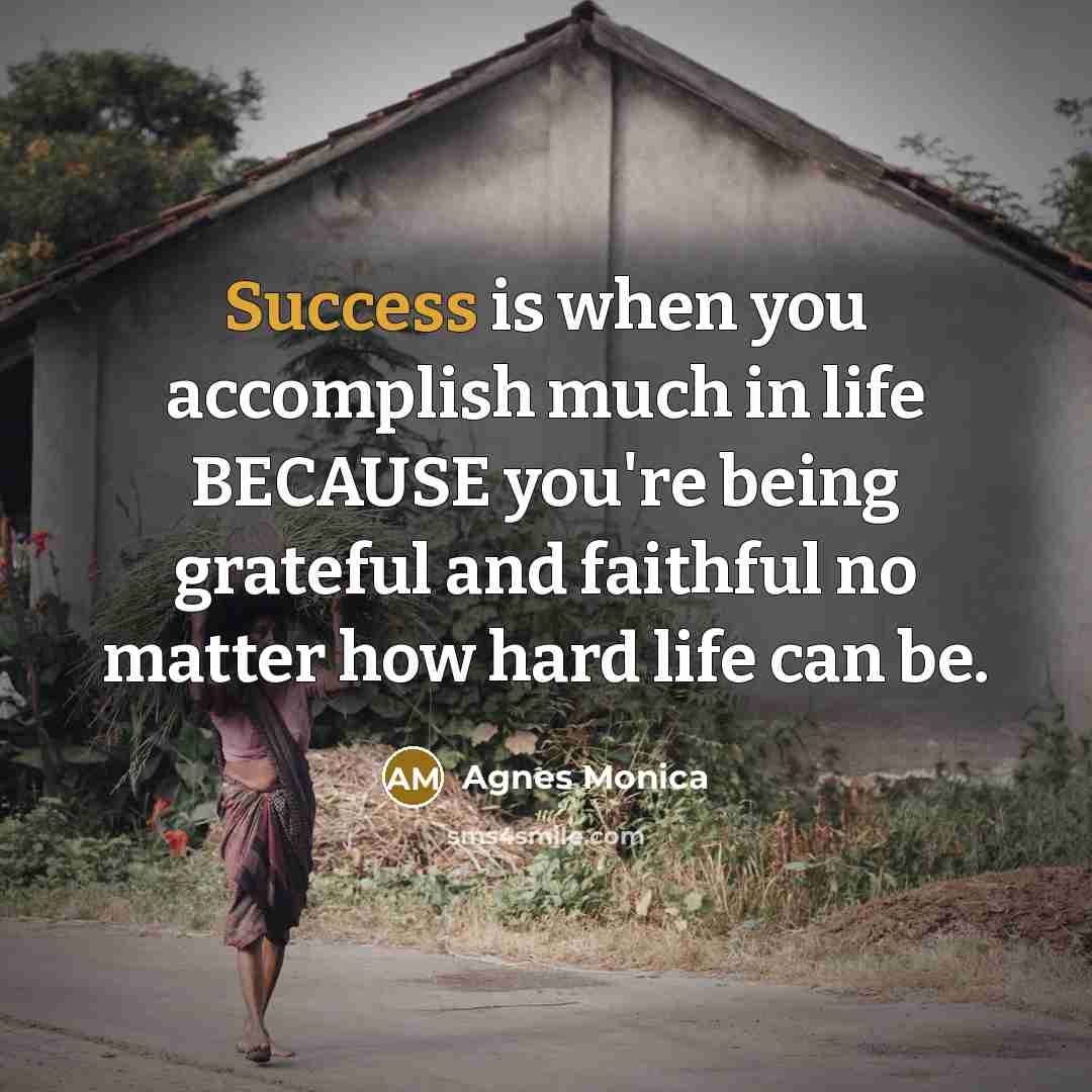 “Success is when you accomplish much in life BECAUSE you're…” quote by Agnes Monica