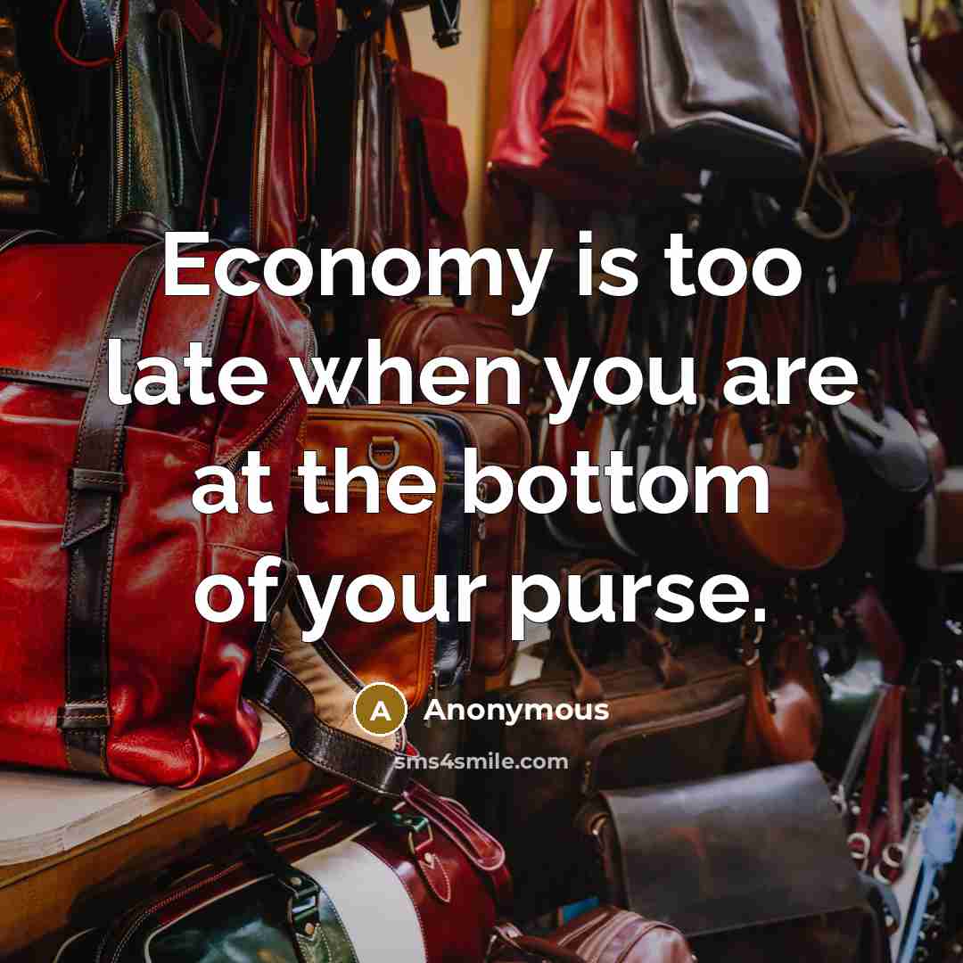 “Economy is too late when you are at the bottom…” quote by Anonymous