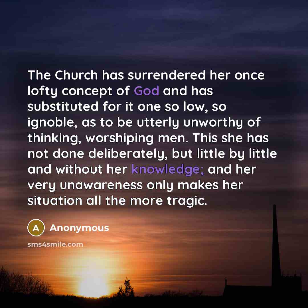 “The Church has surrendered her once lofty concept of God…” quote by Anonymous
