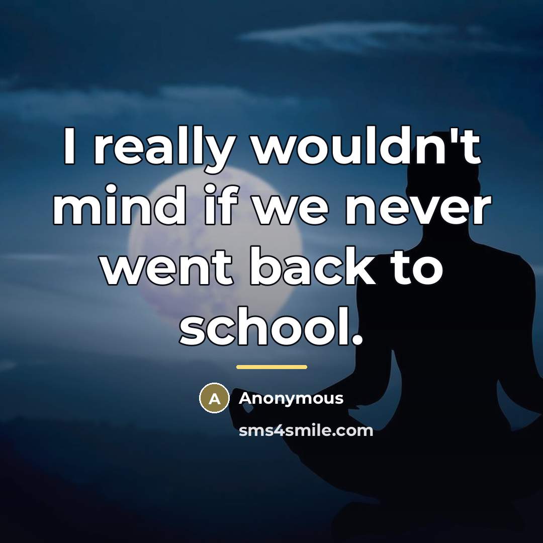“I really wouldn't mind if we never went back to…” quote by Anonymous