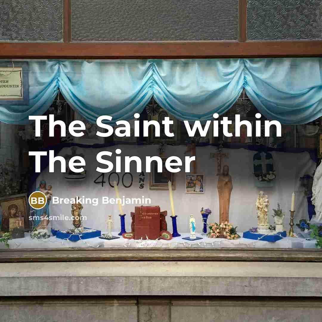 “The Saint within The Sinner” quote by Breaking Benjamin