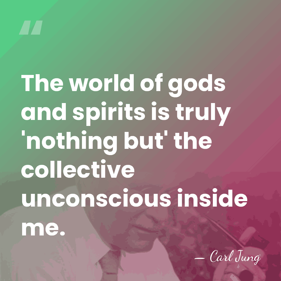 The world of gods and spirits is truly 'nothing but' the collective&hellip; - Carl Jung