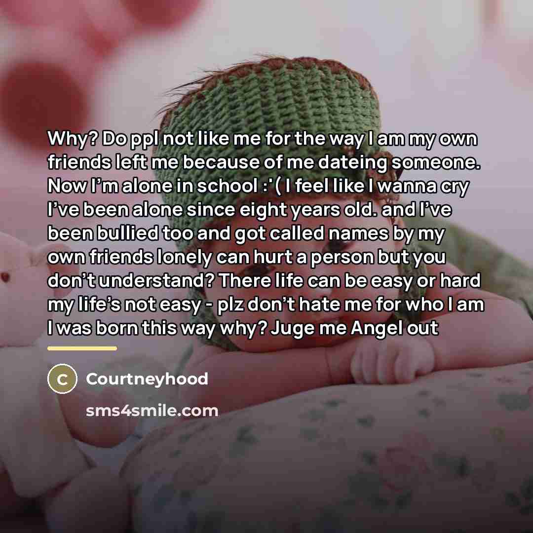 “Why? Do ppl not like me for the way I…” quote by Courtneyhood