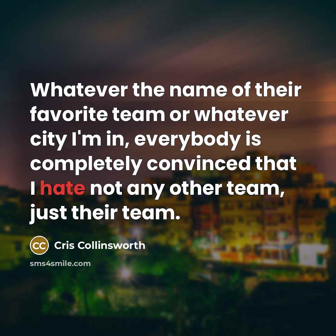 “Whatever the name of their favorite team or whatever city…” quote by Cris Collinsworth