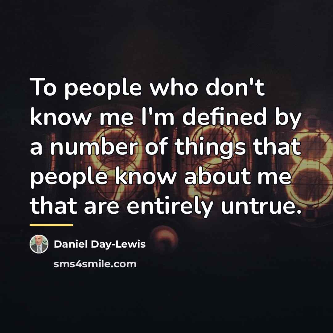 “To people who don't know me I'm defined by a…” quote by Daniel Day-Lewis