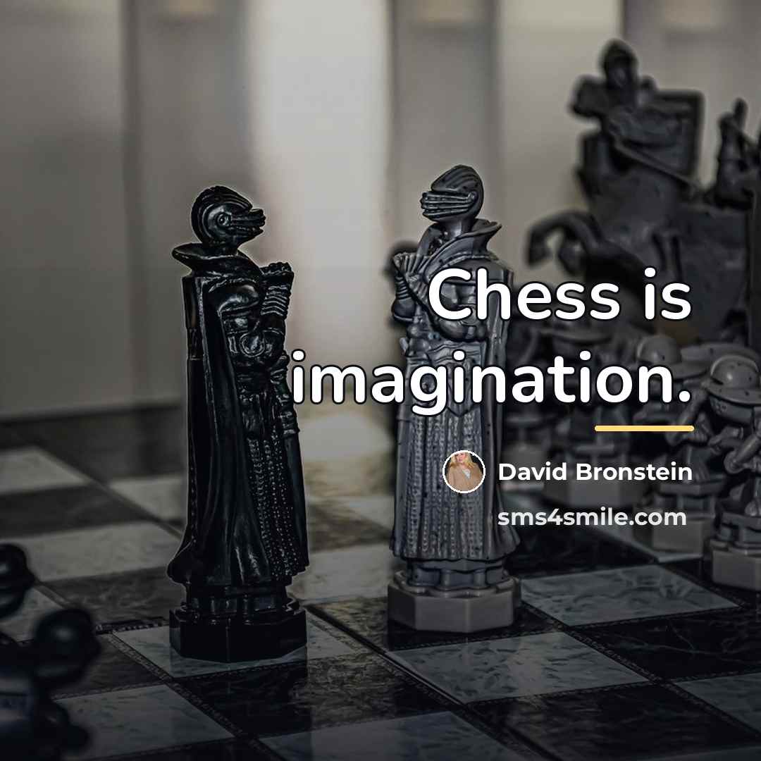 “Chess is imagination.…” quote by David Bronstein