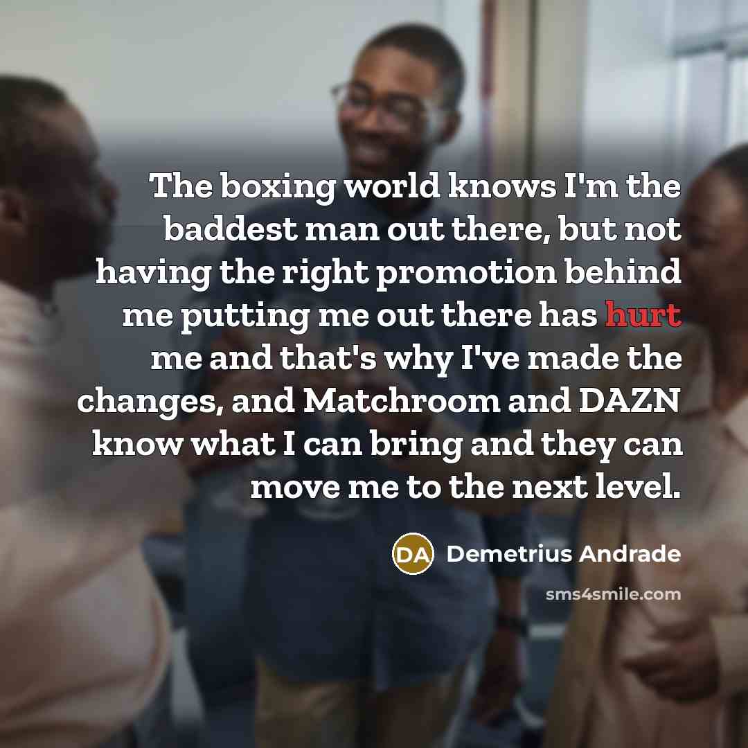“The boxing world knows I'm the baddest man out there,…” quote by Demetrius Andrade