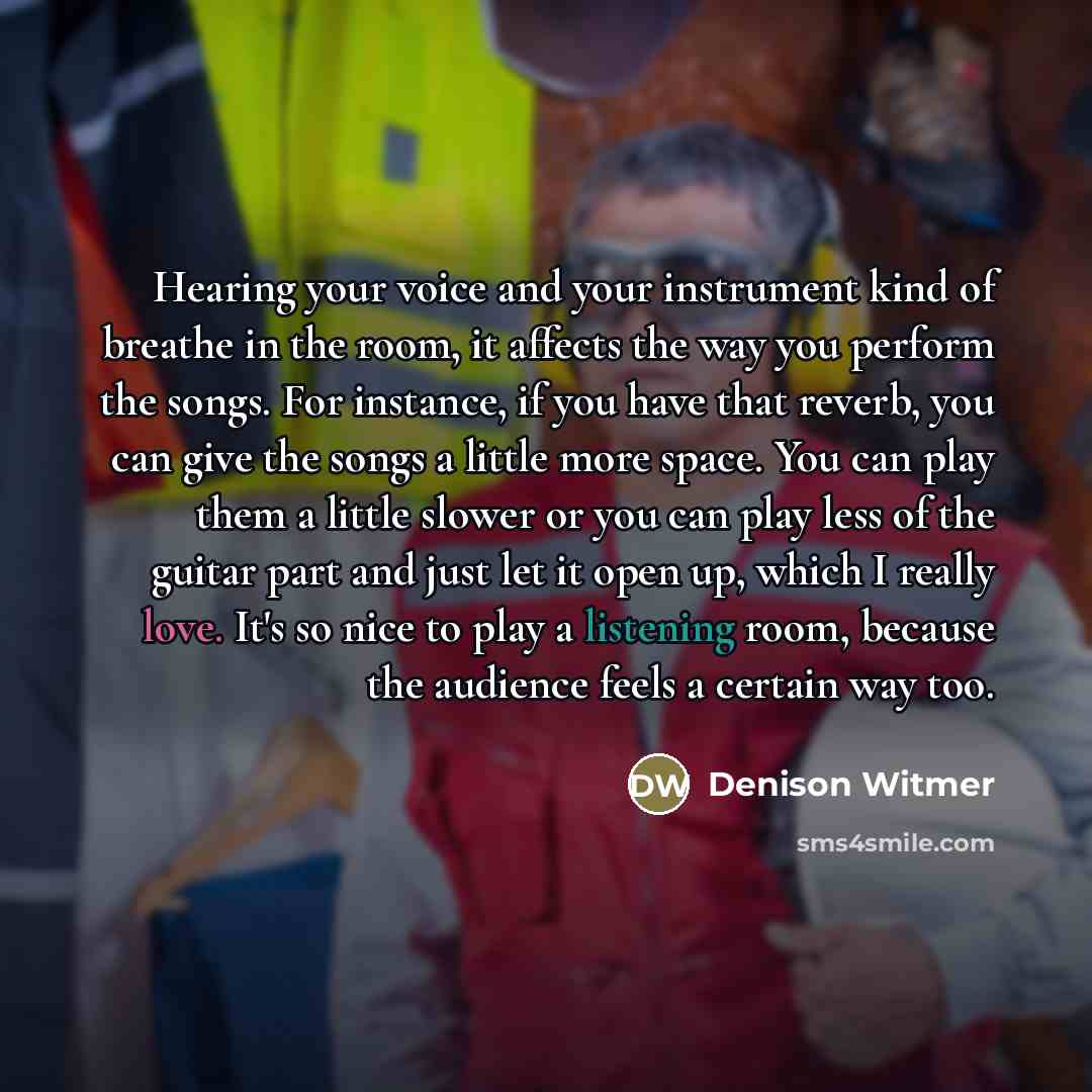 “Hearing your voice and your instrument kind of breathe in…” quote by Denison Witmer