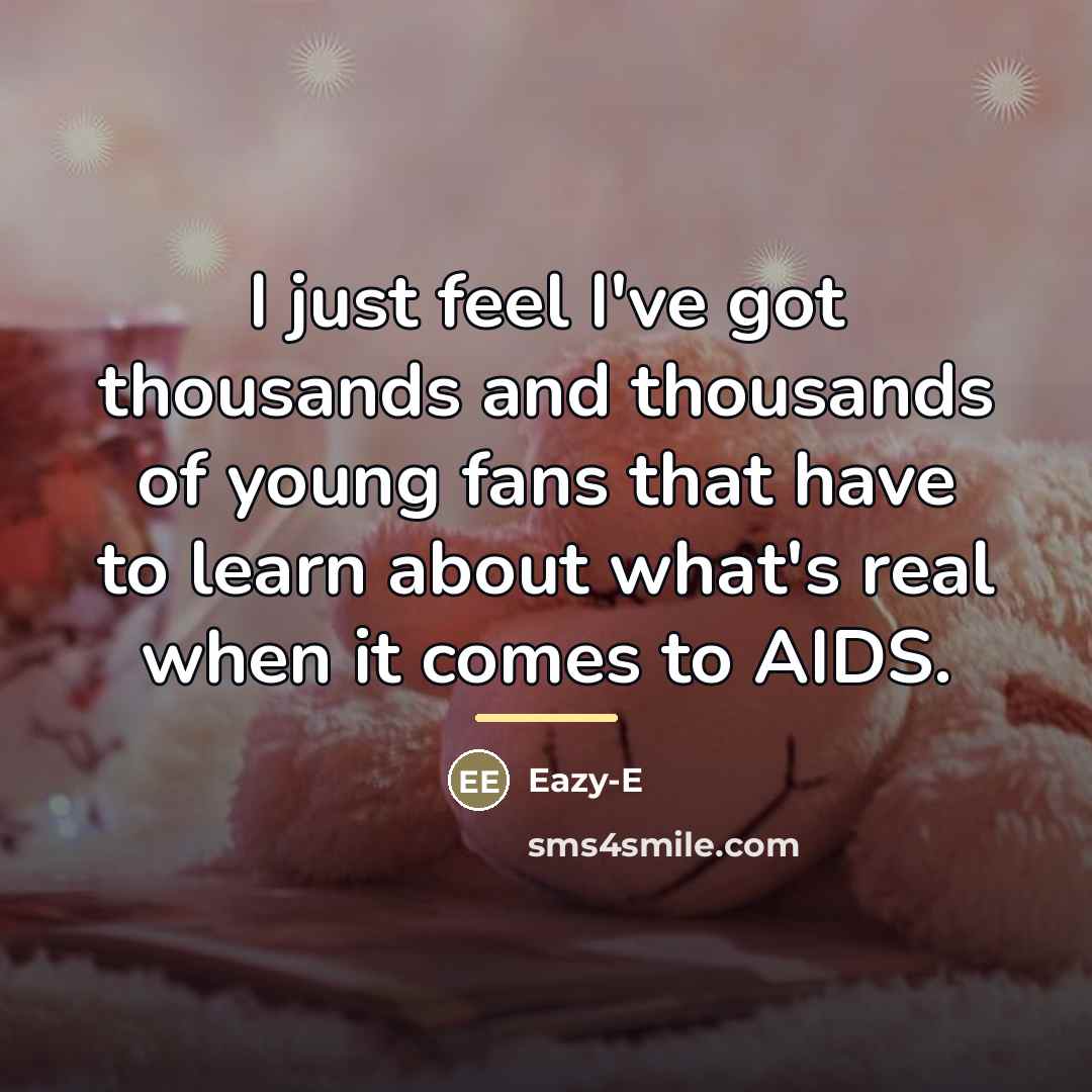 “I just feel I've got thousands and thousands of young…” quote by Eazy-E