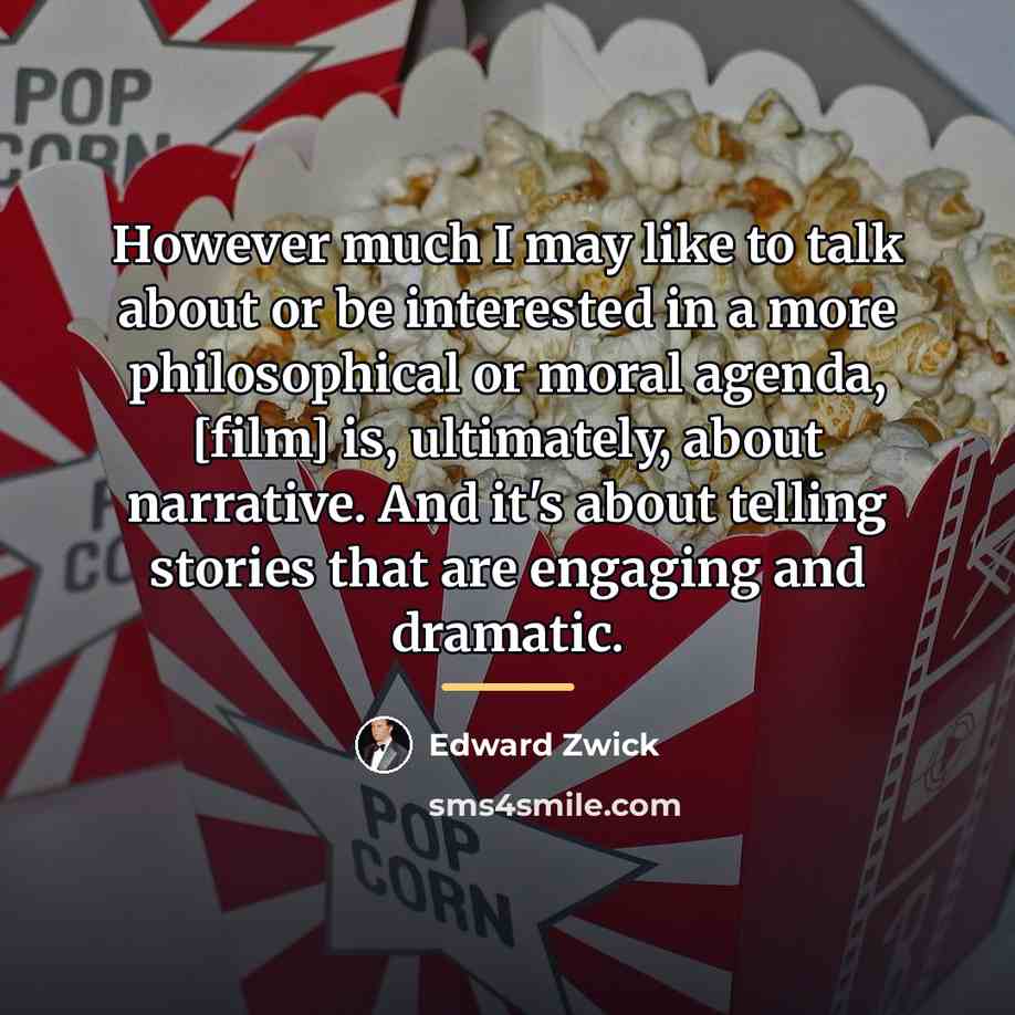 “However much I may like to talk about or be…” quote by Edward Zwick