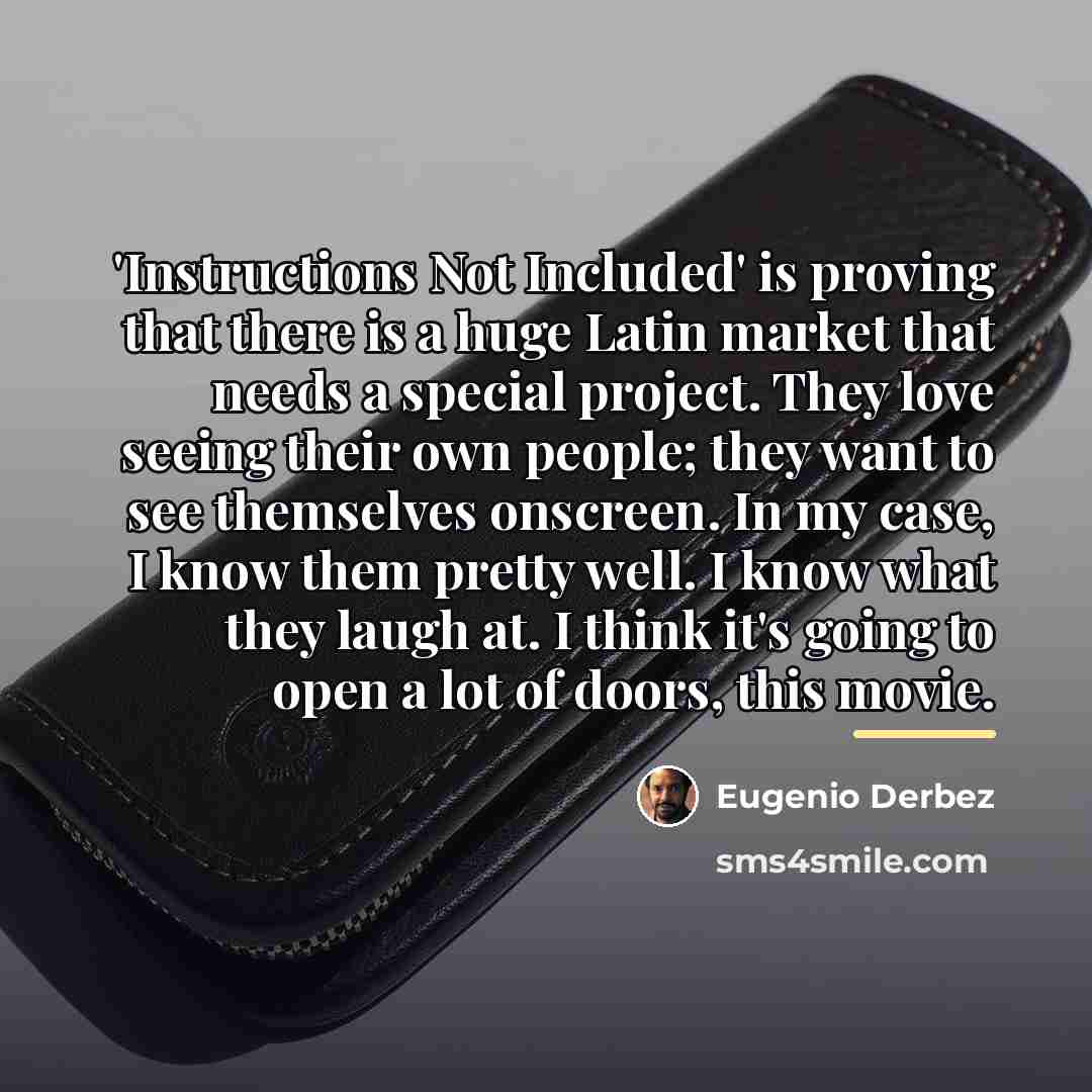 “'Instructions Not Included' is proving that there is a huge…” quote by Eugenio Derbez