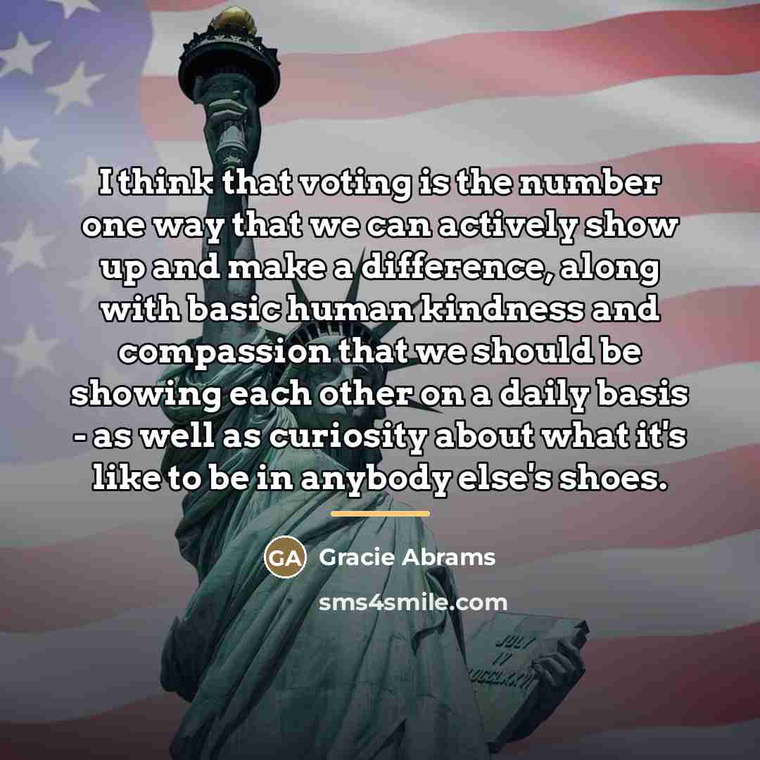“I think that voting is the number one way that…” quote by Gracie Abrams