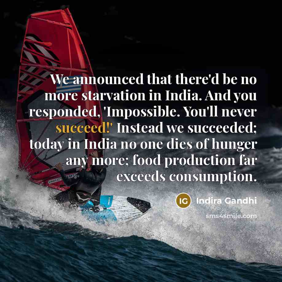 “We announced that there'd be no more starvation in India.…” quote by Indira Gandhi