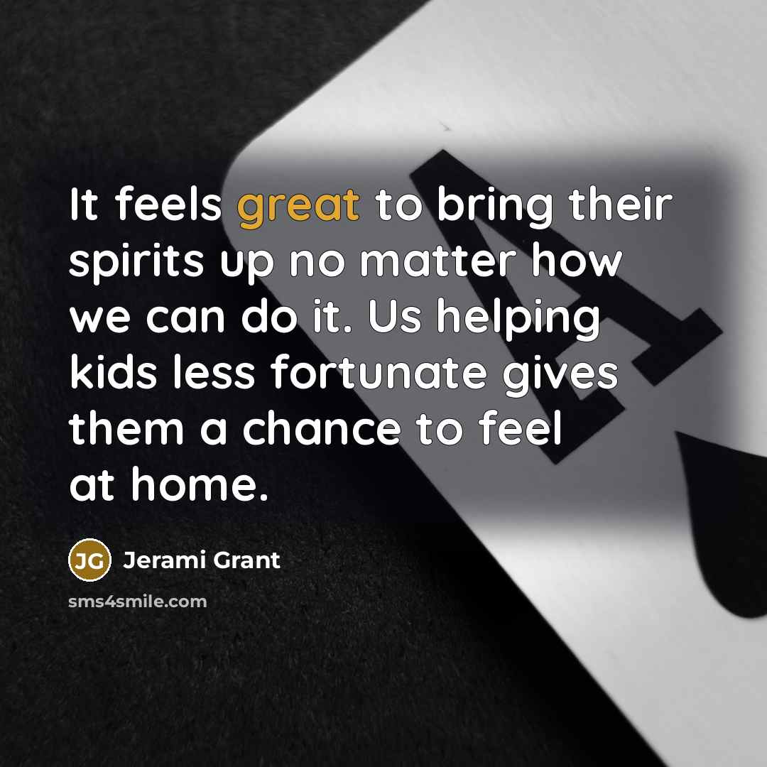 “It feels great to bring their spirits up no matter…” quote by Jerami Grant