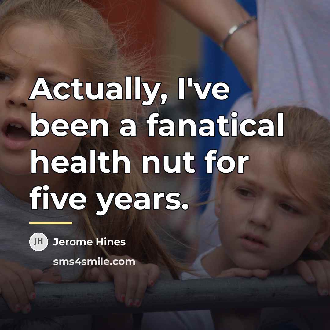 “Actually, I've been a fanatical health nut for five years.…” quote by Jerome Hines