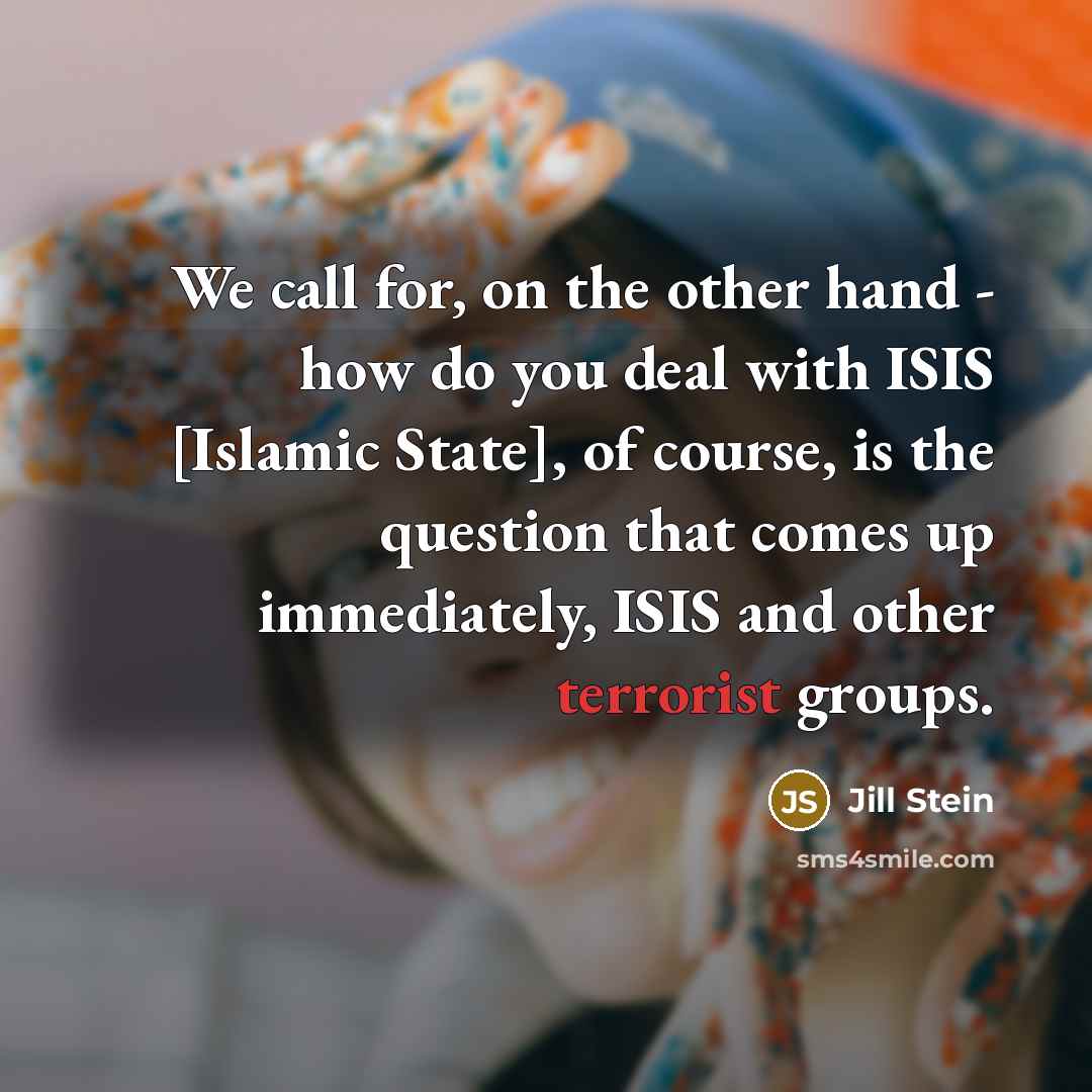 “We call for, on the other hand - how do…” quote by Jill Stein