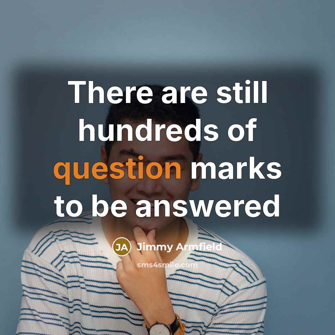 “There are still hundreds of question marks to be answered” quote by Jimmy Armfield